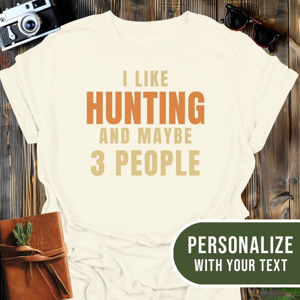Personalized Hunting Humor T-Shirt In Natural / S Lightweight adventure tee for outdoor lovers Perfect for hiking camping or road trips Made from soft breathable cotton for all-day comfort Ideal for nature lovers and adventurers FAYO Threads outdoor apparel remember Fun Awaits You Outside