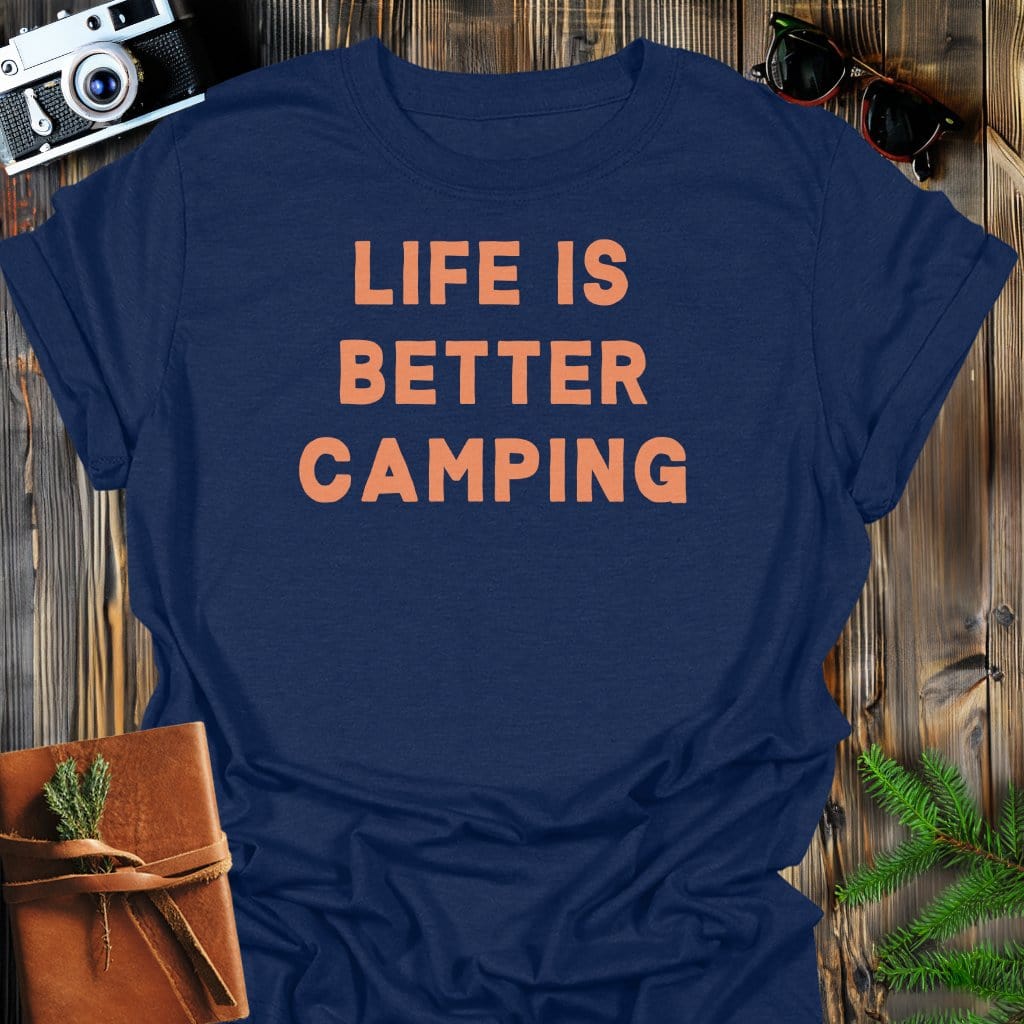 Better Life Camping T-Shirt In Navy / S Lightweight adventure tee for outdoor lovers Perfect for hiking camping or road trips Made from soft breathable cotton for all-day comfort Ideal for nature lovers and adventurers FAYO Threads outdoor apparel remember Fun Awaits You Outside