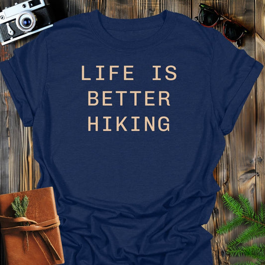 Better Life Hiking T-Shirt In Navy / S Lightweight adventure tee for outdoor lovers Perfect for hiking camping or road trips Made from soft breathable cotton for all-day comfort Ideal for nature lovers and adventurers FAYO Threads outdoor apparel remember Fun Awaits You Outside