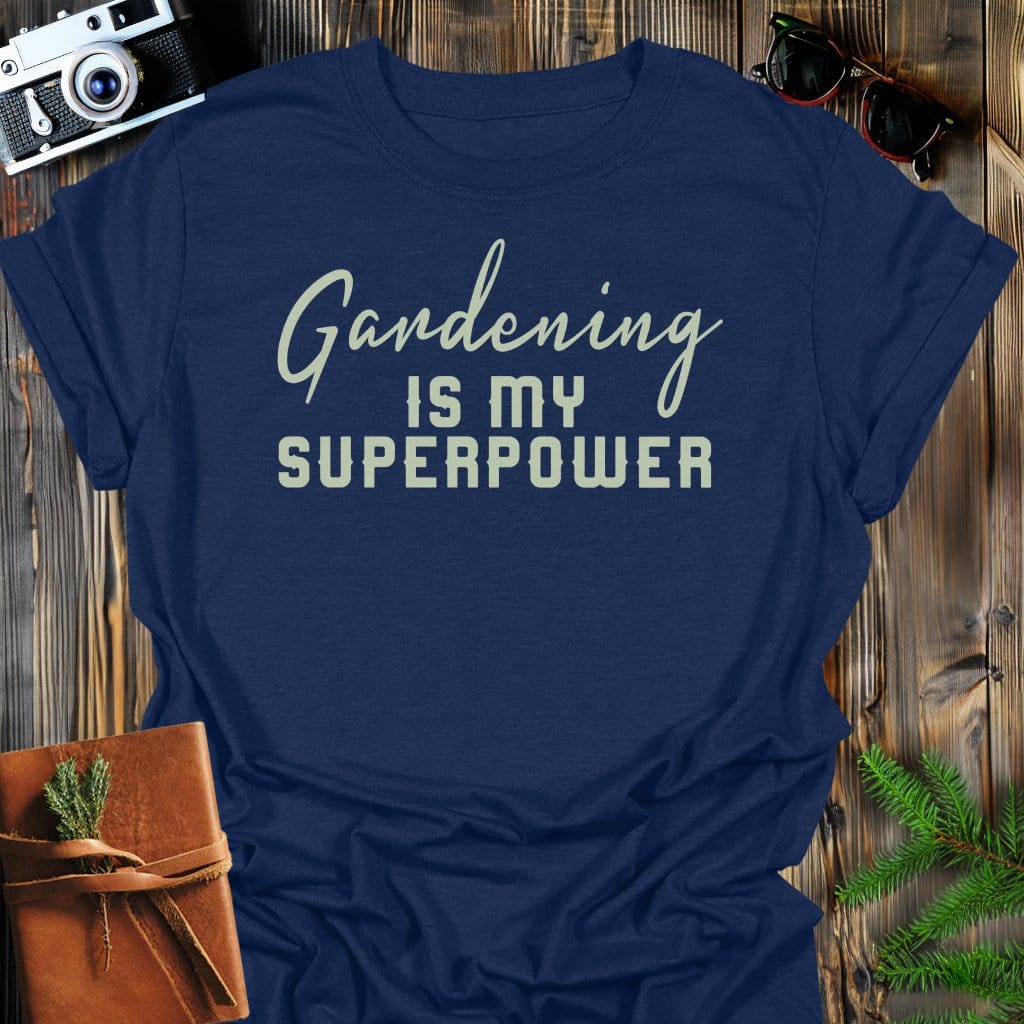 Gardening Superpower T-Shirt In Navy / S Lightweight adventure tee for outdoor lovers Perfect for hiking camping or road trips Made from soft breathable cotton for all-day comfort Ideal for nature lovers and adventurers FAYO Threads outdoor apparel remember Fun Awaits You Outside