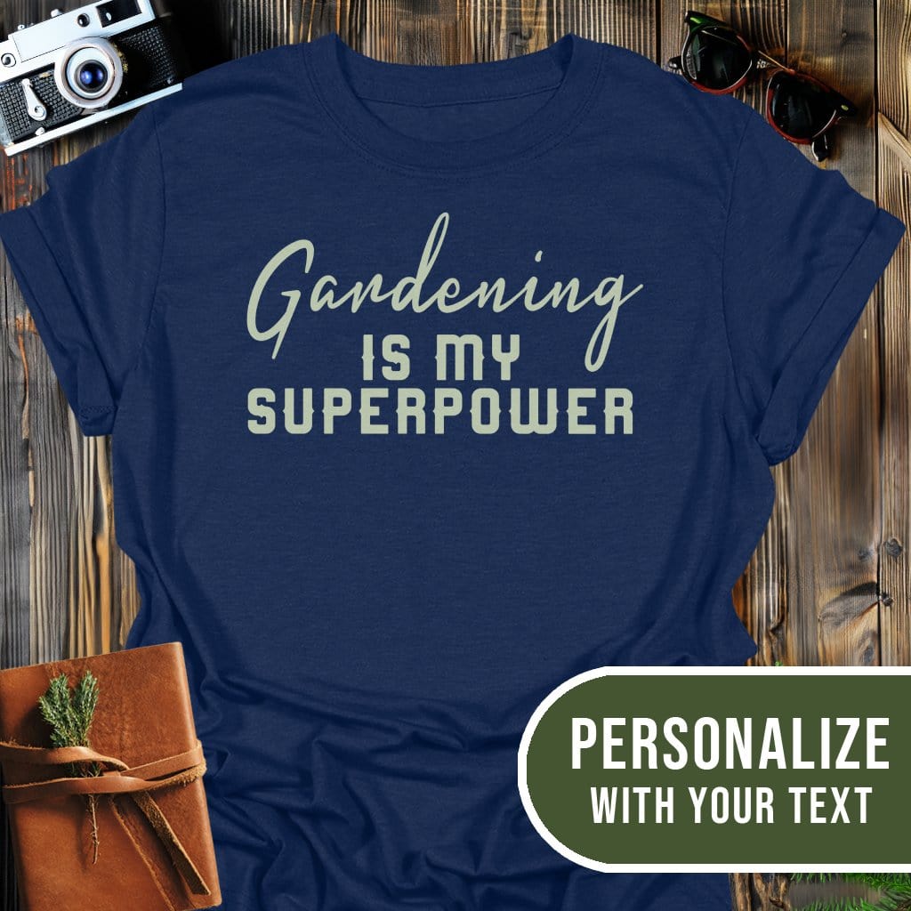Personalized Gardening Superpower T-Shirt In Navy / S Lightweight adventure tee for outdoor lovers Perfect for hiking camping or road trips Made from soft breathable cotton for all-day comfort Ideal for nature lovers and adventurers FAYO Threads outdoor apparel remember Fun Awaits You Outside