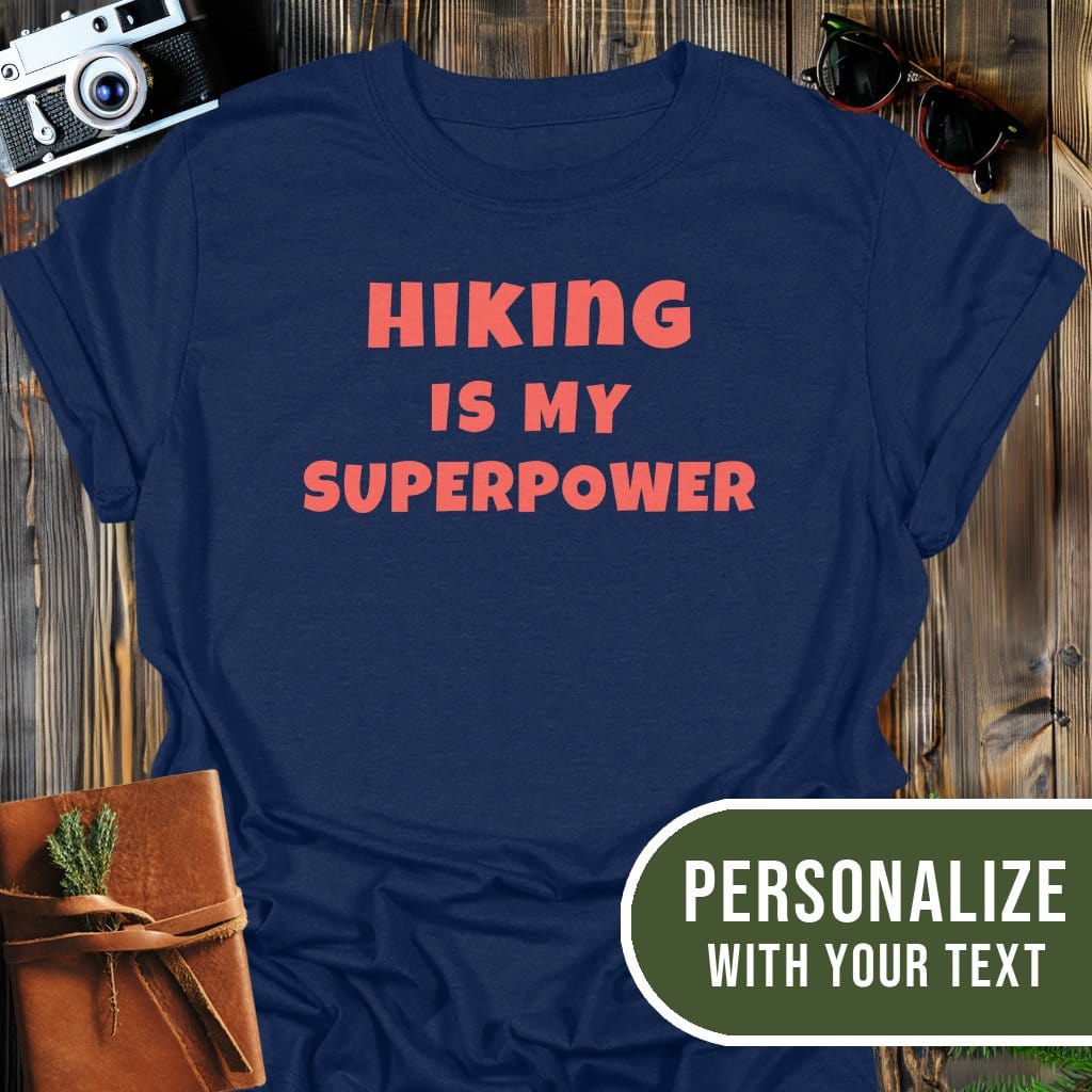 Personalized Hiking Superpower T-Shirt In Navy / S Lightweight adventure tee for outdoor lovers Perfect for hiking camping or road trips Made from soft breathable cotton for all-day comfort Ideal for nature lovers and adventurers FAYO Threads outdoor apparel remember Fun Awaits You Outside