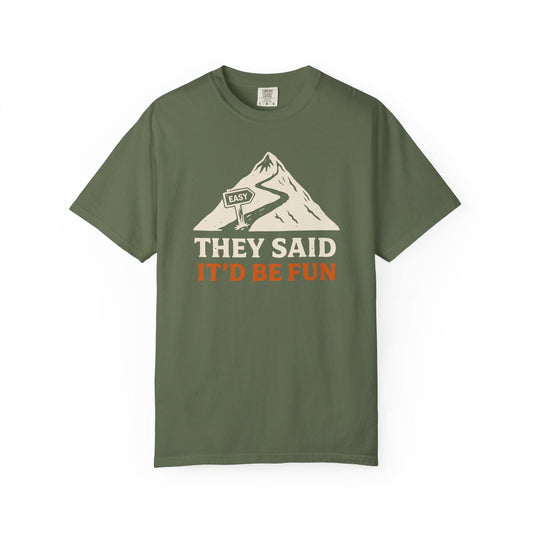 They Said It'd Be Fun T-Shirt In Sage / S Lightweight adventure tee for outdoor lovers Perfect for hiking camping or road trips Made from soft breathable cotton for all-day comfort Ideal for nature lovers and adventurers FAYO Threads outdoor apparel remember Fun Awaits You Outside