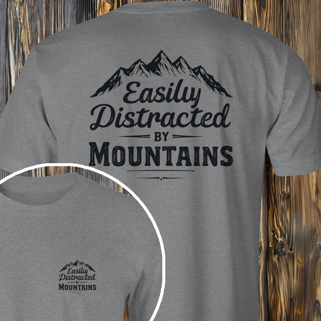 MyDesigns T-Shirt Sport Grey / S Distracted By Mountains T-Shirt