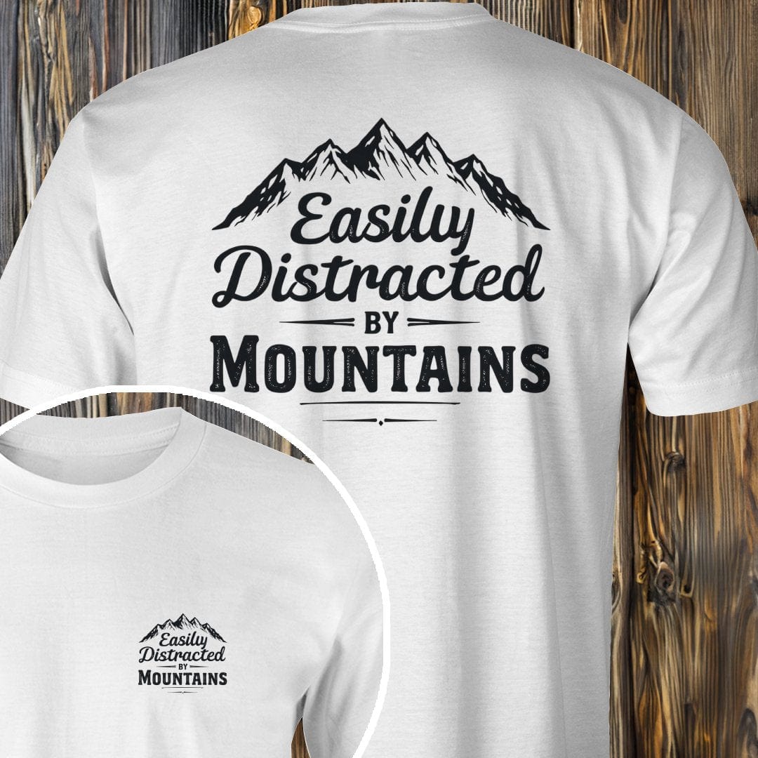 MyDesigns T-Shirt White / S Distracted By Mountains T-Shirt